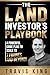 The Land Investor’s Playboo...