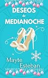 Deseos de medianoche by Mayte  Esteban