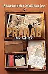 Pranab, My Father...