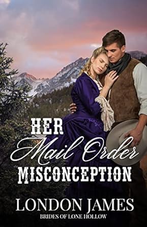 Her Mail Order Misconception (Brides of Lone Hollow #5)