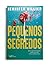 Pequenos segredos by Jennifer Hillier
