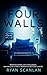 Four Walls : Breaking Through Life’s Challenges, One Wall at a Time - A Memoir of Battling Cancer