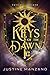 Keys of the Dawn Keys & Guardians, Book Three (Keys and Guardians 3) by Justine Manzano