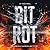 Bit Rot: A Near-Future Dystopian Technothriller