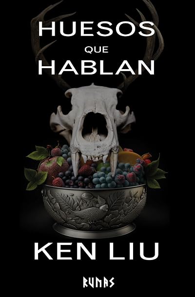 Portada de Huesos que hablan, de Ken Liu
