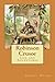 Robinson Crusoe: Life and A...