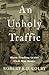 An Unholy Traffic: Slave Trading in the Civil War South
