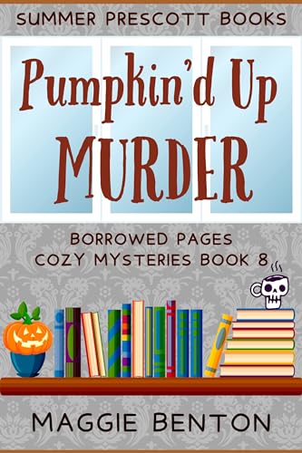 Pumpkin'd Up Murder (Borrowed Pages Cozy Mysteries Book 8)