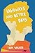 Highways and Better Days by Troy Walker