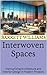 Interwoven Spaces: Harmonizing Architecture and Interior Design in Modern Projects (Blueprints of Progress: Mastering Project Planning in Architecture)
