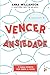 Vencer A Ansiedade - O Guia...