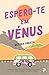 Espero-Te Em Vénus