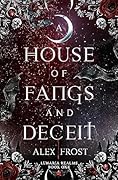 A House of Fangs & Deceit