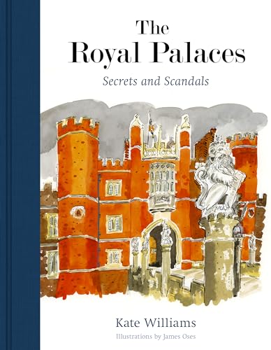 The Royal Palaces: Secrets and Scandals (Kindle Edition)