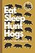 Eat, Sleep, Hunt Hogs by Travis Scott