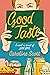 Good Taste: A Novel in Search of Good Food