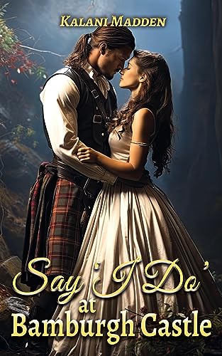 Say "I Do" At Bamburgh Castle (Kindle Edition)