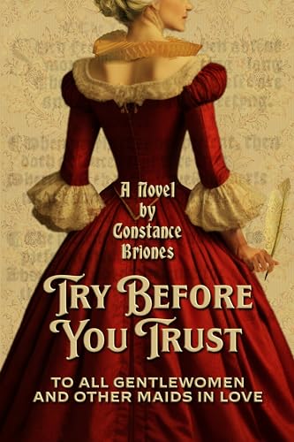 Try Before You Trust: To All Gentlewomen and Other Maids in Love (Kindle Edition)