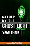 Gather by the Ghost Light: Year Three