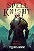The Last Spell Knight, Book...