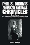 Phil S. Dixon’s American Baseball Chronicles Great Teams: The 1910 Chicago Leland Giants Volume II
