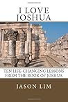 I Love Joshua: Ten life-changing lessons from the book of Joshua