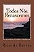 Todos Nos Renascemos - Ricardo Barros: Dias Atuais - Volume I (Portuguese Edition)