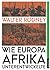 Wie Europa Afrika Unterentwickelte