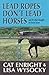 Lead Ropes Don't Lead Horse...