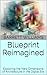 Blueprint Reimagined: Exploring the New Dimensions of Architecture in the Digital Era (Blueprints of Progress: Mastering Project Planning in Architecture)