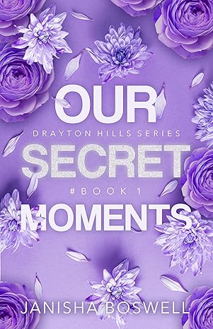 Our Secret Moments (Drayton Hills Series Book 1)