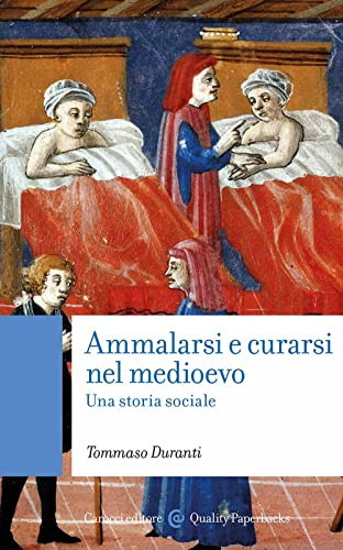 Ammalarsi e Curarsi Nel Medioevo (Paperback)