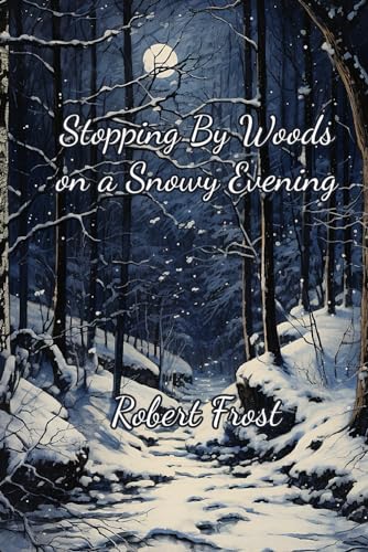 Stopping by Woods on a Snowy Evening: An Illustrated Edition