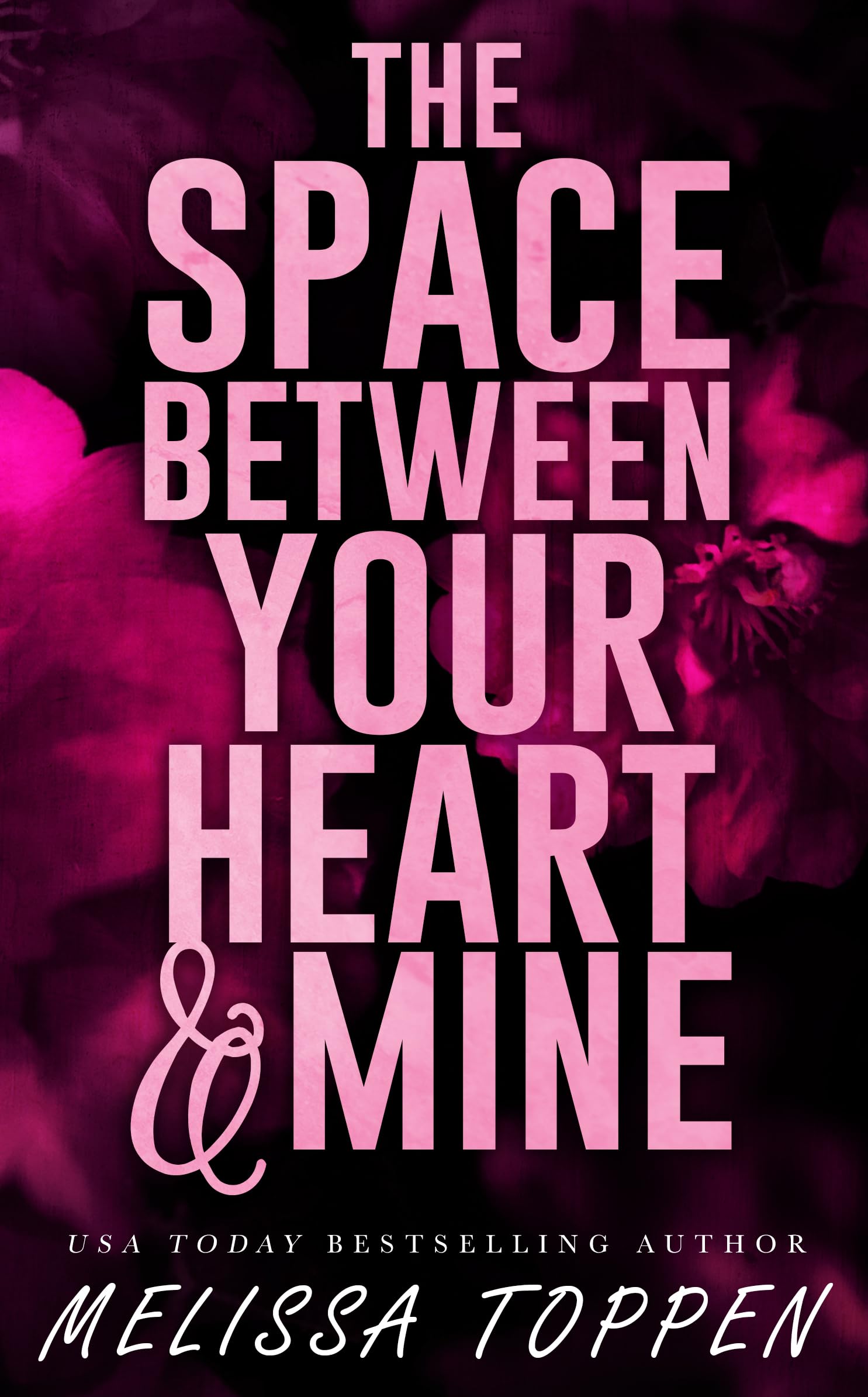 The Space Between Your Heart & Mine (The Space Between Duet Book 3)