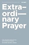 Extraordinary Prayer: Tools, Movements, Microchurches, and the Missionary Pathway (Tools for Equipping Ordinary People on Mission)