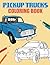 Pickup Trucks Coloring Book by Christiane Muller