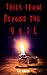 Tales from Beyond the Veil