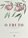 O Fruto: uma Jorn...