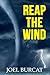 Reap the Wind by Joel Burcat