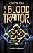 The Blood Traitor : Le sang de la trahison (The Prison Healer, #3)