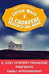 Cathie Wald e il cadavere portato dal mare by Margot Le Moal