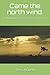 Came the north wind. by Tom Jacomb
