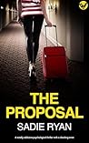 The Proposal by Sadie Ryan