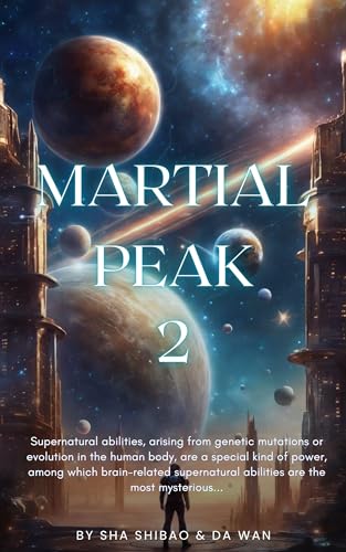 Martial Peak: A Sci-Fi Isekai Cultivation Adventure Novel (VOL.2)