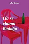 Ela se chama Rodolfo