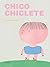 CHICO CHICLETE