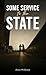 Some Service to the State
