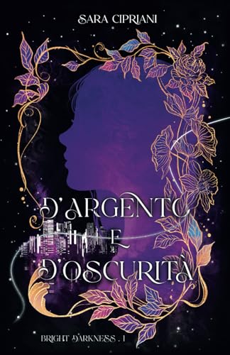 D'Argento e D'Oscurità (Bright Darkness #1)