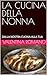 LA CUCINA DELLA NONNA: DALL...