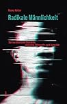 Radikale Männlich...
